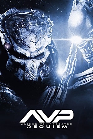Download AVPR: Aliens vs Predator – Requiem (2007) Blu-Ray Dual Audio {Hindi-English} 480p [350MB] | 720p [950MB] | 1080p [2GB]