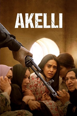 Download Akelli (2023) Hindi {HQ-HDCAM} Full Movie [400MB] | 720p [1GB] | 1080p [2.4GB]