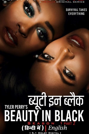 Download Beauty in Black (Season 1 – Part 2) Complete Dual Audio {Hindi-English} NetFlix Original WEB Series 480p | 720p | 1080p WEB-DL