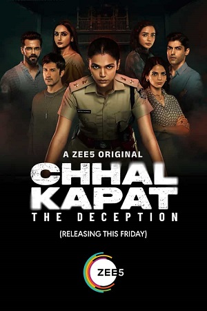 Download Chhal Kapat – The Deception (2025) Hindi Season 1 Complete ZEE5 WEB Series 480p | 720p | 1080p WEB-DL