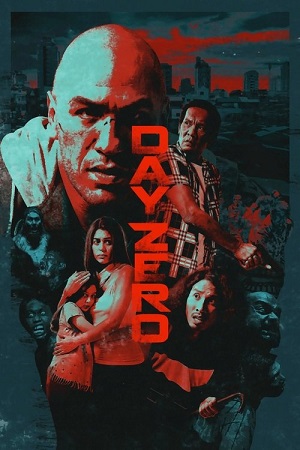 Download Day Zero (2022) Dual Audio {Hindi-English} BluRay 480p [300MB] | 720p [800MB] | 1080p [3.3GB]