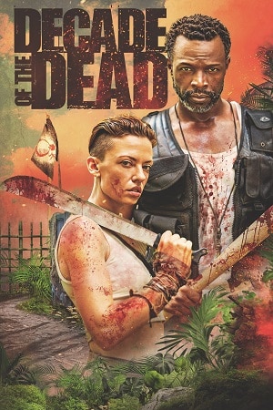 Download Decade of the Dead (2023) WEB-DL Dual Audio {Hindi-English} 480p [300MB] | 720p [700MB] | 1080p [1.8GB]