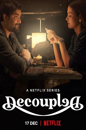 Download Decoupled – Netflix Original (2021) Season 1 Hindi Complete WEB Series 480p [700MB] | 720p [1.4GB] WEB-DL