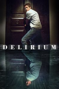Download Delirium (2018) Dual Audio {Hindi-English} BluRay 480p [350MB] | 720p [900MB] | 1080p [2GB]
