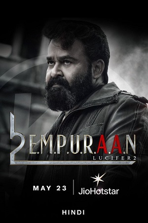 Download L2: Empuraan – JioHotstar (2025) DS4K WEB-DL Hindi-DD5.1 (Multi-Audio) 480p [800MB] | 720p [1.6GB] | 1080p [3.6GB]