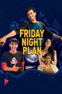 Download Friday Night Plan (2023) WEB-DL [Hindi DD5.1] Full Movie 480p [450MB] | 720p [1GB] | 1080p [4.4GB]