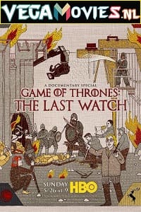 Download Game of Thrones: The Last Watch (2019) {English With Subtitles} 480p [400MB] | 720p [850MB] | 1080p [2.2GB]