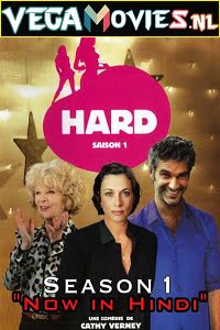 Download Hard (2008) Season 1 Hindi Dubbed Complete French Tv Series 480p [500MB] | 720p [1GB] WEB-DL