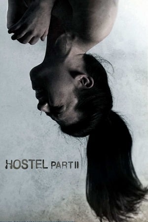 Download [18+] Hostel: Part 2 (2007) Dual Audio {Hindi-English} BluRay 480p [300MB] | 720p [950MB] | 1080p [2GB]
