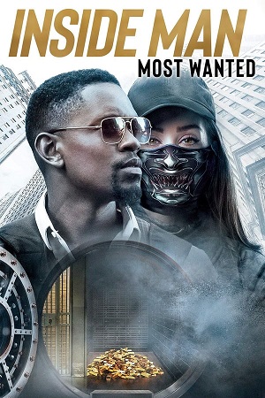 Download Inside Man: Most Wanted (2019) Blu-ray Dual Audio {Hindi-English} 480p [400MB] | 720p [1GB] | 1080p [2.2GB]