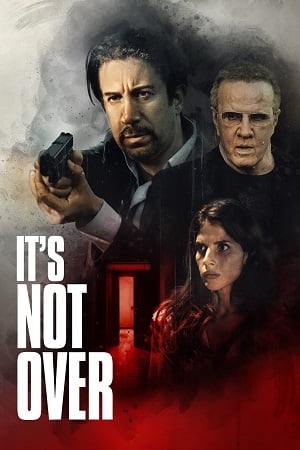 Download It’s Not Over (2022) {English with Subtitles} Full Movie WEB-DL 480p [270MB] | 720p [750MB] | 1080p [1.8GB]