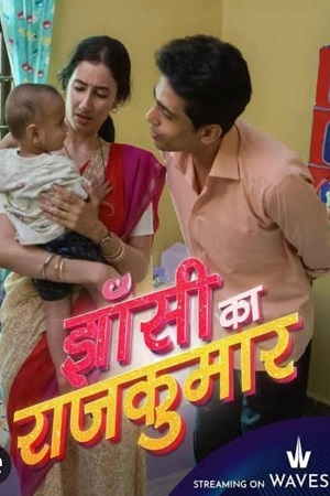 Download Jhansi ka Rajkumar (2024) Hindi Full Movie WAVES WEB-DL 480p [400MB] | 720p [670MB] | 1080p [1.4GB]