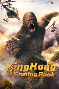 Download King Kong is Coming Back (2024) HC HDRip {Hindi + Multi Audio} 480p [330MB] | 720p [750MB] | 1080p [1.2GB]