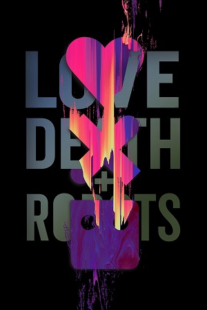 Download Love, Death & Robots (Season 1 – 4) Dual Audio (Hindi-English) Netflix Series 480p | 720p | 1080p WEB-DL