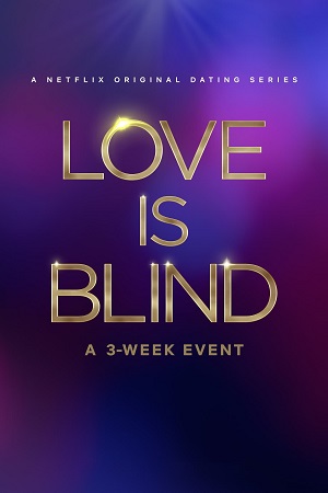 Download Love Is Blind (Season 1 – 8) S08E09 Added Dual Audio [Hindi + English] Complete Netflix Series 720p [350MB] WEB-DL