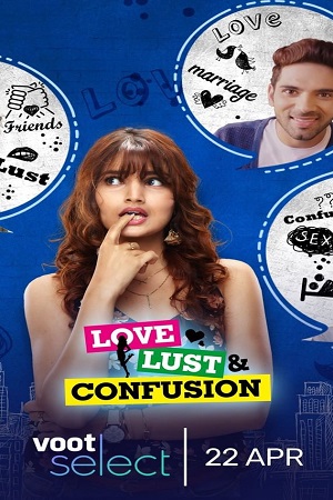 Download Love Lust and Confusion (Season 1 – 2) Hindi Complete [Voot Select] WEB Series 720p [200MB] WEB-DL