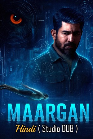 Download Maargan (2025) Dual Audio [Hindi (Studio-DUB) + Tamil] WEBRip 480p [500MB] | 720p [1.1GB] | 1080p [2.3GB]