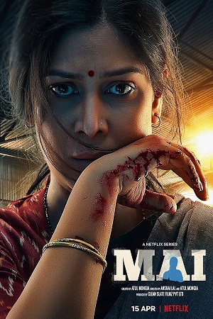 Download Mai – Netflix Original (2022) Season 1 Complete Hindi WEB Series 480p | 720p | 1080p WEB-DL