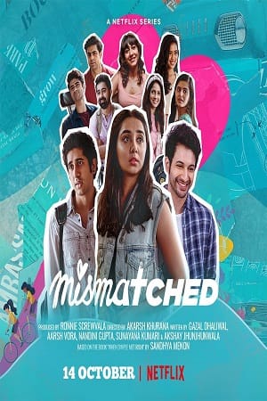 Download Mismatched (Season 1) Hindi Complete Netflix WEB Series 480p | 720p | 1080p HDRip