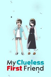 Download My Clueless First Friend (Season 1) Multi Audio {Hindi-English-Japanese} Anime Series &
