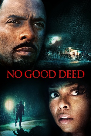 Download No Good Deed (2014) BluRay Dual Audio {Hindi-English} 480p [280MB] | 720p [760MB] | 1080p [1.7GB]