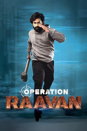 Download Operation Raavan (2024) Dual Audio [Hindi & Telugu] WEB-DL 480p [500MB] | 720p [1.3GB] | 1080p [2.7GB]