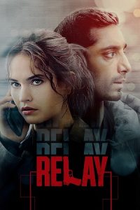 Download Relay (2024) BluRay Dual Audio {Hindi-English} 480p [380MB] | 720p [800MB] | 1080p [2.5GB]