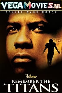Download Remember The Titans (2000) Dual Audio [Hindi + English] WeB-DL 480p [400MB] | 720p [1.2GB] | 1080p [2.3GB]