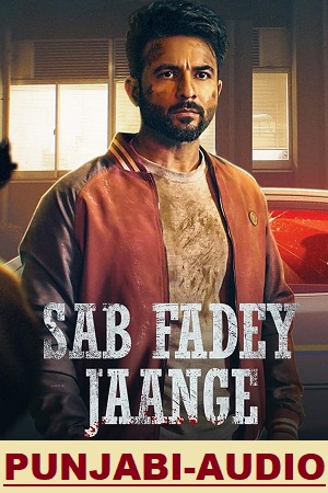 Download Sab Fadey Jange (2023) HDRip Punjabi Full Movie 480p [550MB] | 720p [1.2GB] | 1080p [2.7GB]
