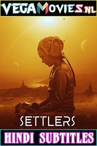 Download Settlers (2021) English With Hindi Subtitle 480p [300MB] | 720p [850MB] | 1080p [2GB]