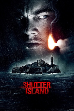 Download Shutter Island (2010) Dual Audio {Hindi-English} 480p [400MB] | 720p [1.2GB] | 1080p [3.3GB] | 2160p 4K [18GB]