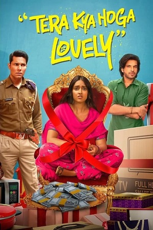 Download Tera Kya Hoga Lovely (2024) Hindi (ORG 2.0) HDTV Full Movie 480p [350MB] | 720p [1GB] | 1080p [2.7GB]