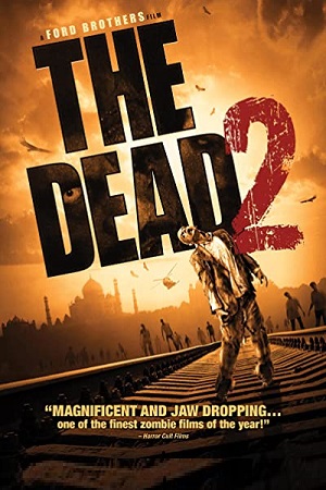 Download The Dead 2: India (2013) Dual Audio {Hindi-English} 480p [350MB] | 720p [850MB] | 1080p [1.7GB]