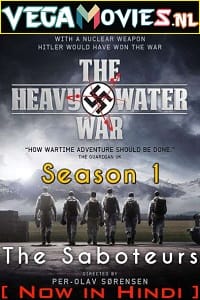 Download The Heavy Water War (2015) Season 1 Hindi Dubbed ORG [Historical War Drama Series] 480p | 720p WEB-DL