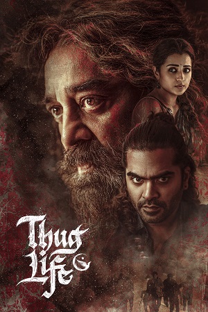 Download Thug Life (2025) Dual Audio {Hindi DD5.1 + Tamil} NF WEB-DL 480p [500MB] | 720p [1.5GB] | 1080p [2.8GB] – Full Movie
