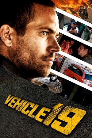 Download Vehicle 19 (2013) Dual Audio {Hindi-English} BluRay 480p [300MB] | 720p [800MB] | 1080p [1.7GB]