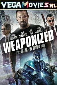Download WEAPONiZED (2016) Dual Audio [Hindi-English] WeB-DL 480p [320MB] | 720p [730MB] | 1080p [1.5GB]