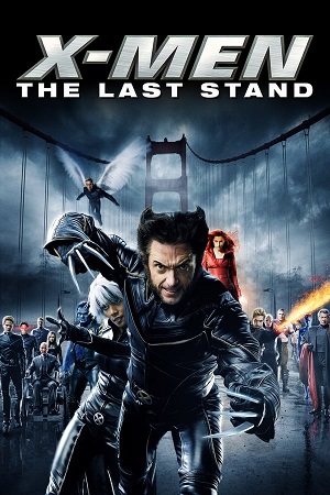 Download X-Men: The Last Stand (2006) Blu-ray Dual Audio {Hindi-English} 480p [300MB] | 720p [750MB] | 1080p [3.2GB]