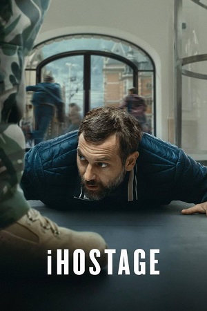 Download iHostage (2025) Netflix Dual Audio {Hindi-English} WEB-DL 480p [315MB] | 720p [1.1GB] | 1080p [2GB]